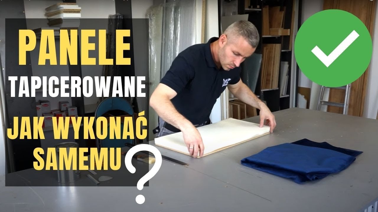 Jak zrobić panele tapicerowane? Jakie materiały są potrzebne do wykonania paneli tapicerowanych?