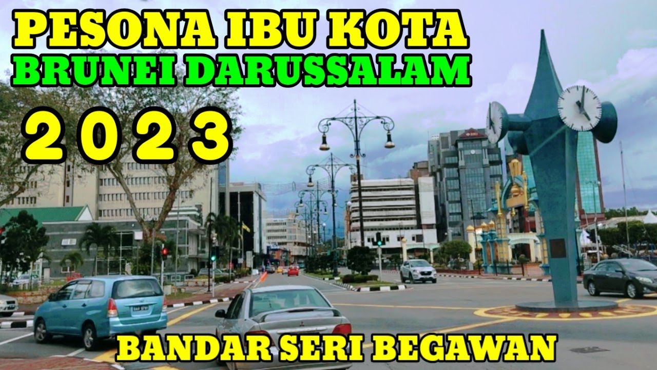 PESONA KEINDAHAN IBUKOTA BRUNEI DARUSSALAM 2023 | BANDAR SERI BEGAWAN