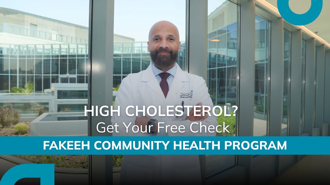 Why cholesterol checks matter for you after 40 years of age? | Fakeeh Community Health Program