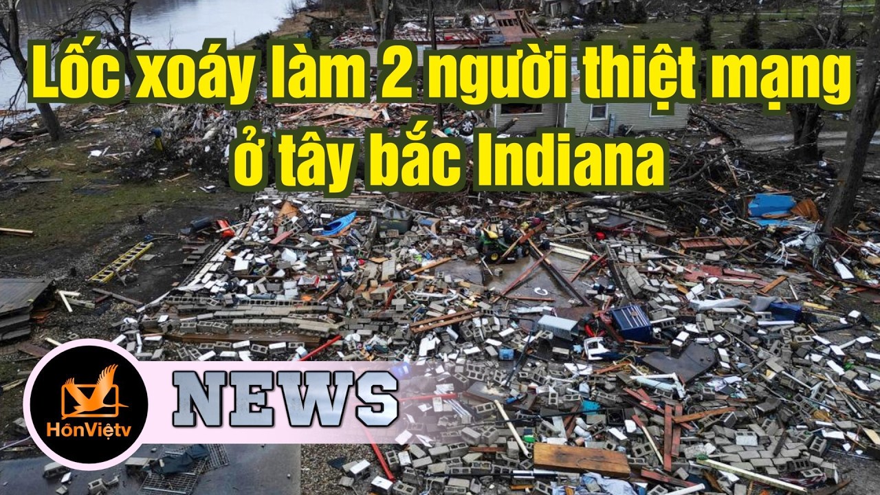 Lốc xoáy làm 2 người thiệt mạng ở tây bắc Indiana | Tin Hoa Kỳ | Hồn Việt TV
