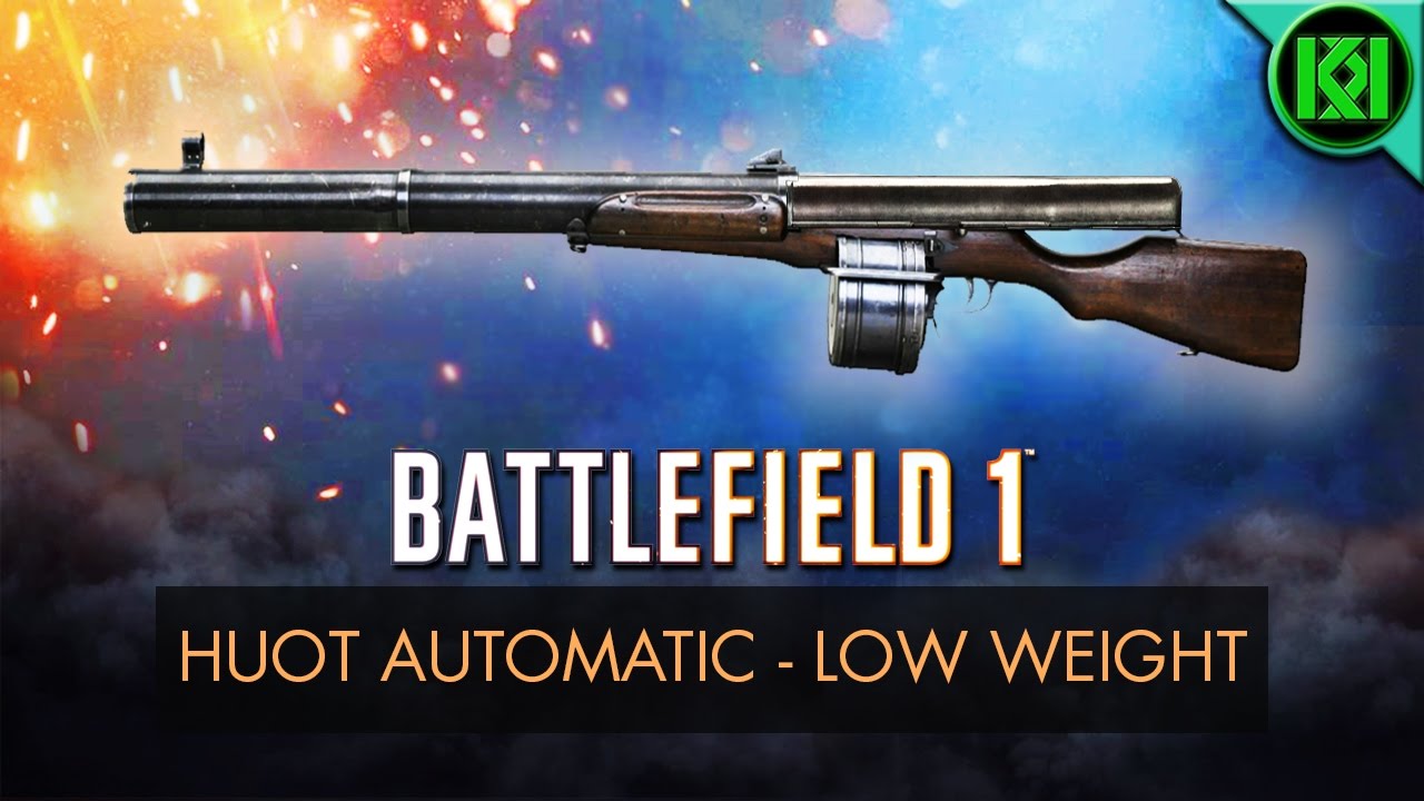 Battlefield 1: Huot Automatic Low Weight Review (Weapon Guide) | BF1 Weapons + Guns | BF1 Gameplay