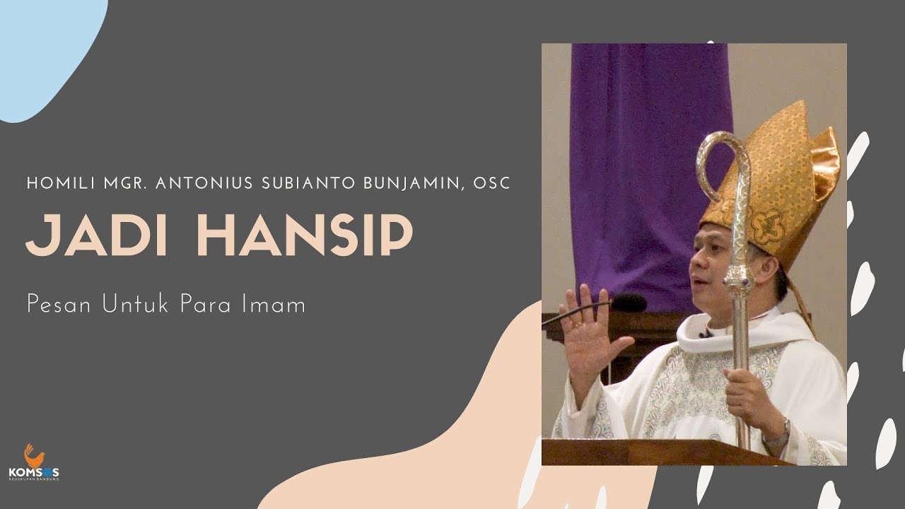MGR jadi hansip? - Homili Mgr. Antonius Subianto Bunjamin, OSC