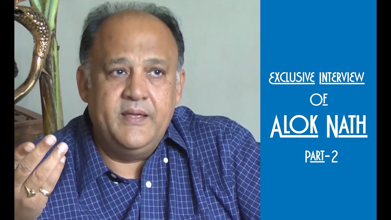 Exclusive Interview Of Alok Nath Part-2