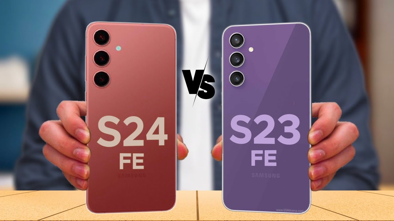 Samsung Galaxy S24 FE Vs Samsung Galaxy S23 FE