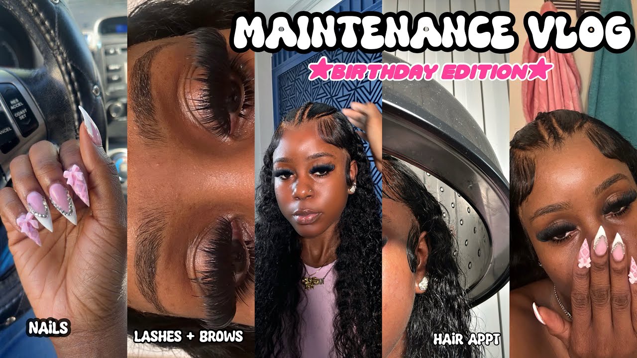 Maintenance Vlog *BIRTHDAY EDITION* | Hair + Nails + Lashes & More!