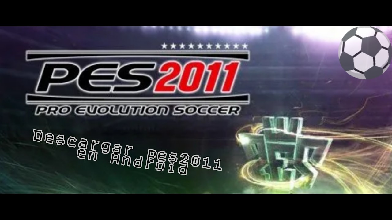 Descargar pes 2011 en Android