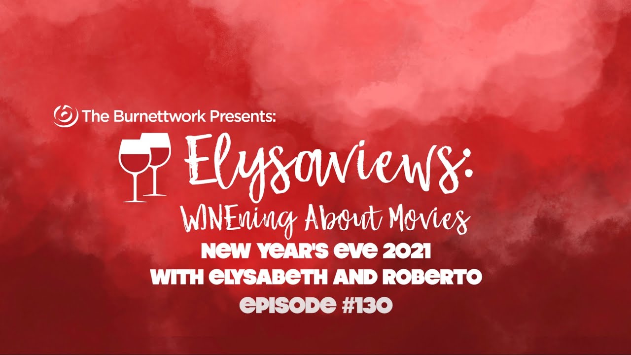 WINENING ABOUT MOVIES #130: HAPPY NEW YEAR WITH ROBERT AND ELYSABETH!!!