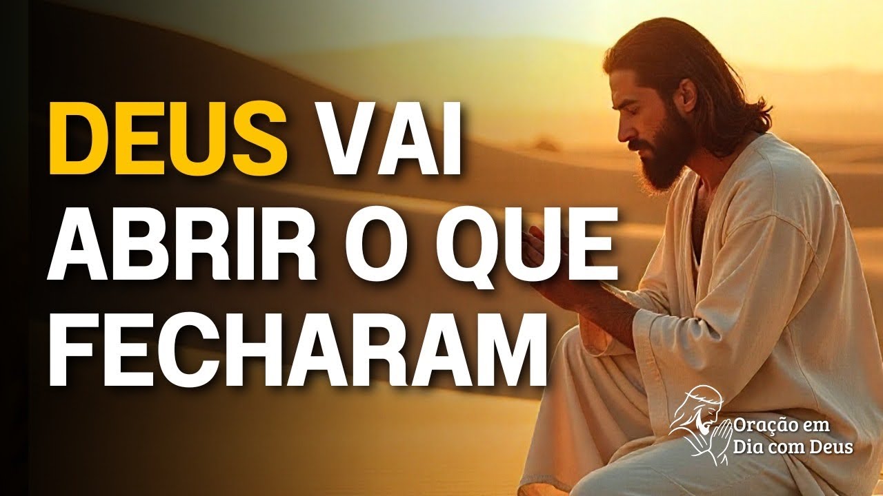 Oração Para Deus Abrir Portas e Destravar Tudo Que Fecharam Contra Você
