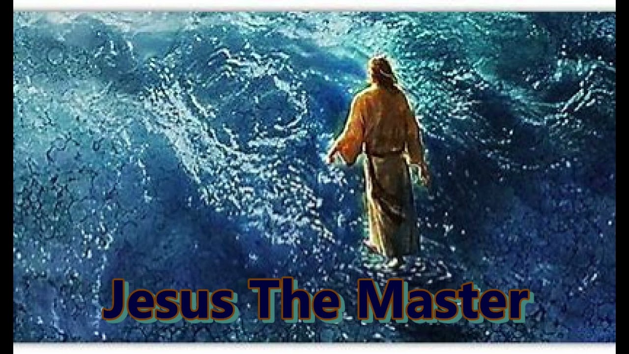Jesus The Master