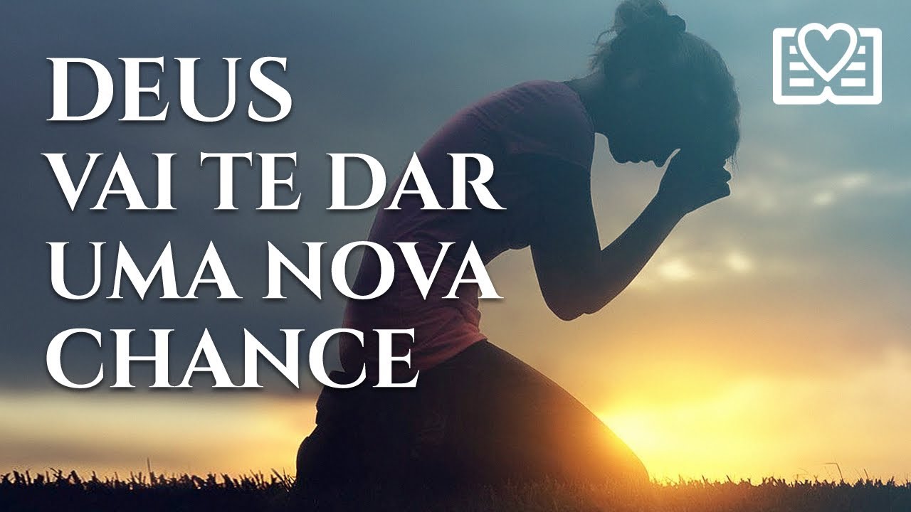 PALAVRA DE DEUS PARA VOCÊ QUE QUER RECOMEÇAR - Falando ao Coração