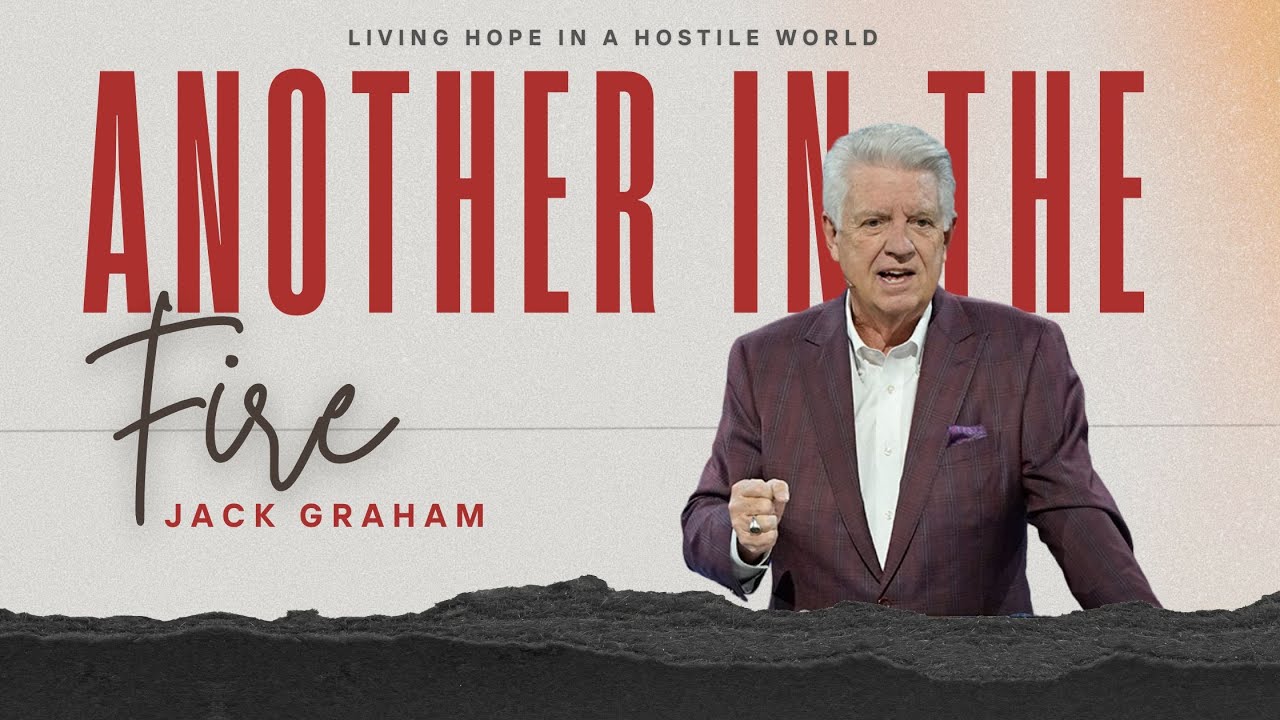 Pastor Jack Graham | Another In The Fire | Prestonwood Baptist Church | Plano Campus