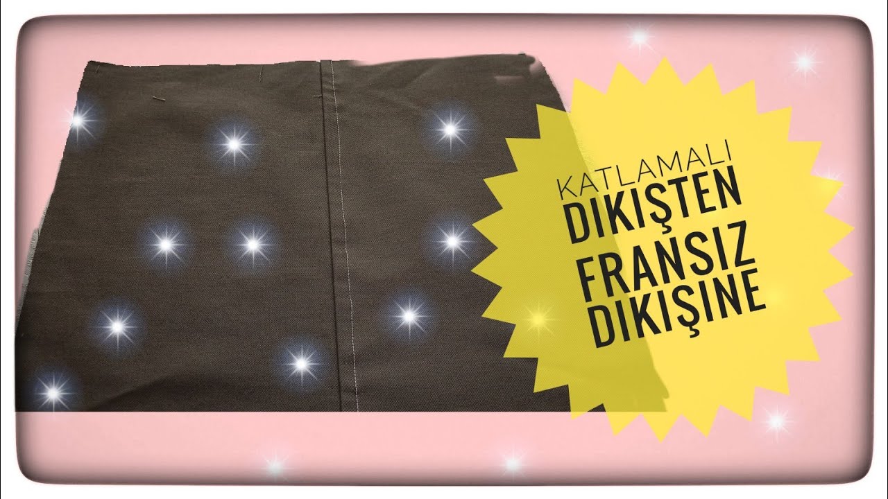 Katlamalı temiz dikişten, Fransız dikişine,  nasıl yapılır ❓types of sewing