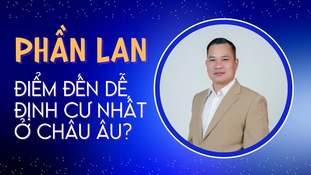 Phần Lan &ndash; Điểm Đến Dễ Định Cư Nhất Ở Ch&acirc;u &Acirc;u?