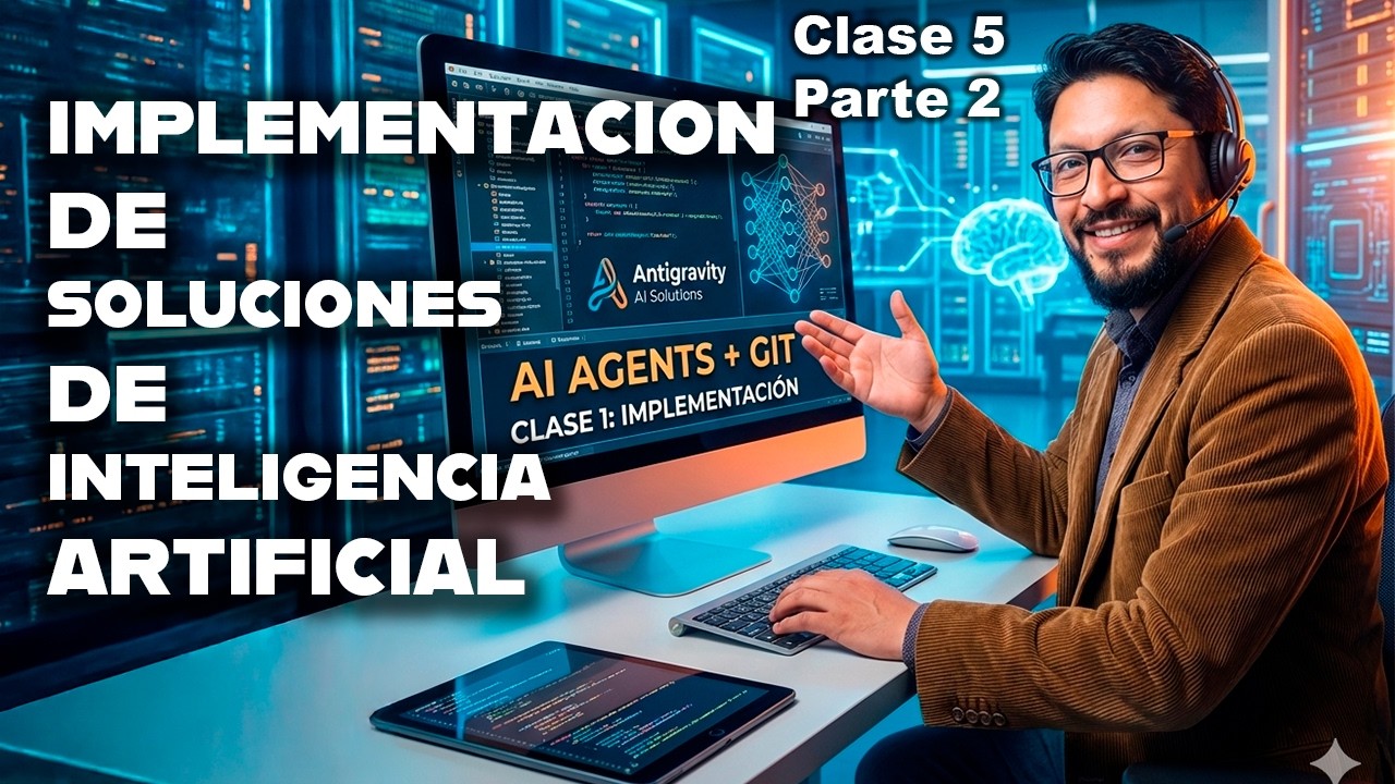 IMPLEMENTACION DE SOLUCIONES DE INTELIGENCIA ARTIFICIAL CLASE 5 Parte 2