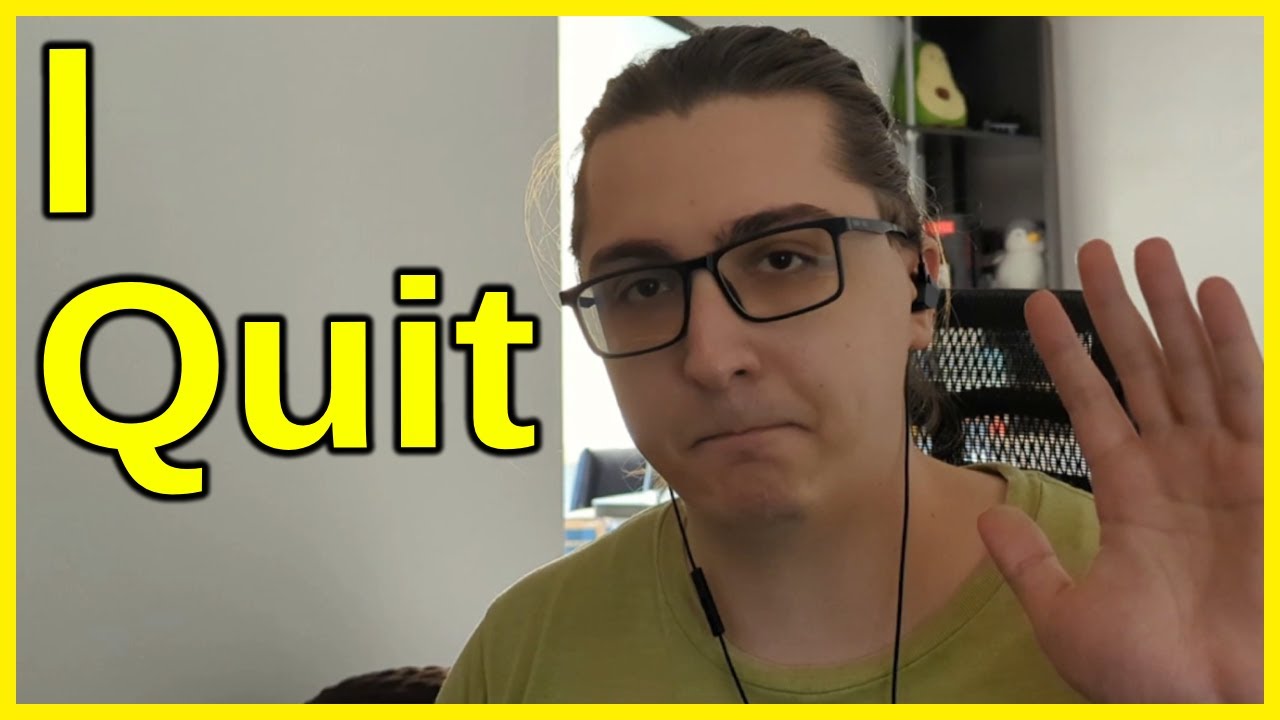 I'm quitting YouTube