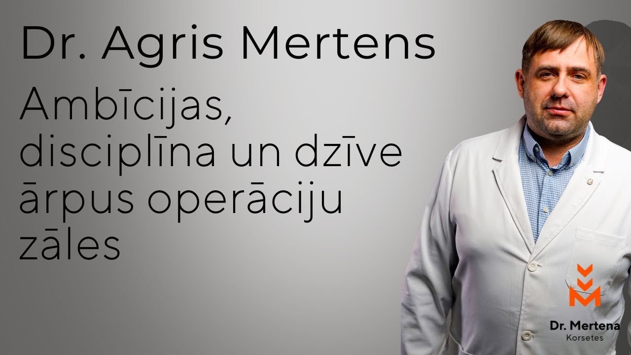 Dr. Mertens: Vairāk nekā tikai ārsts &ndash; ambīcijas, disciplīna un dzīves filozofija
