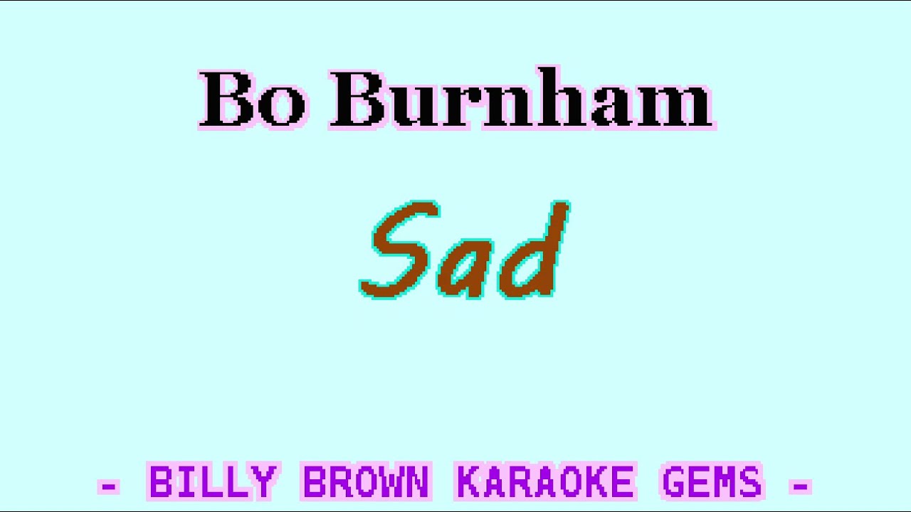 karaoke Bo Burnham - Sad (BBKG037)
