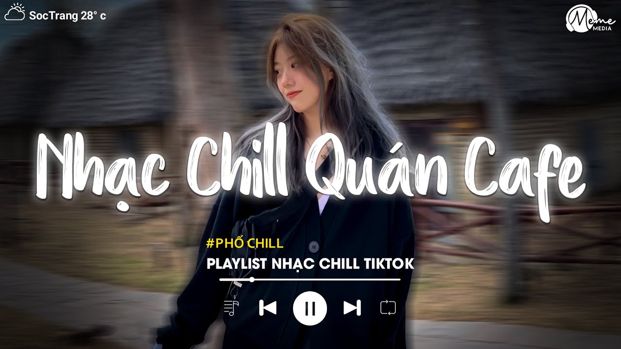 Nhạc Chill Quán Cafe - Những Ca Khúc Lofi Nhẹ Nhàng Hay Nhất Dành Cho Quán Cafe - Nhạc Lofi 2025