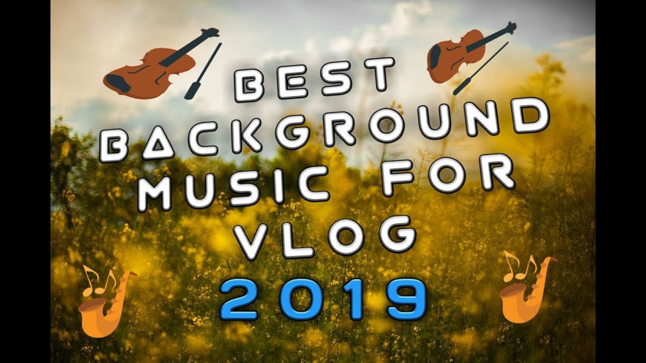 Best Vlog Background music 2019 | Compilation