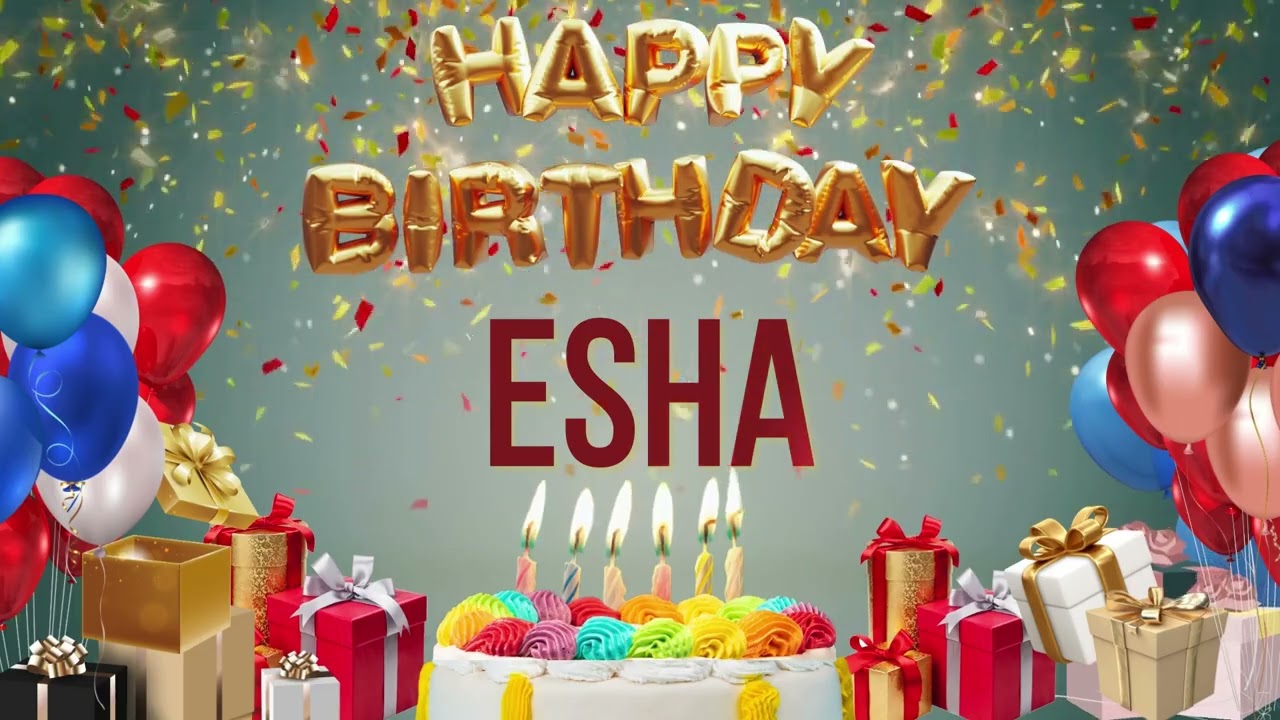 Esha - Happy Birthday Esha