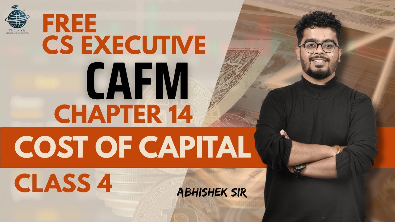 FREE CS Executive |CAFM | Chapter 14 |Cost of capital | Class 4 | By Abhishek Sir