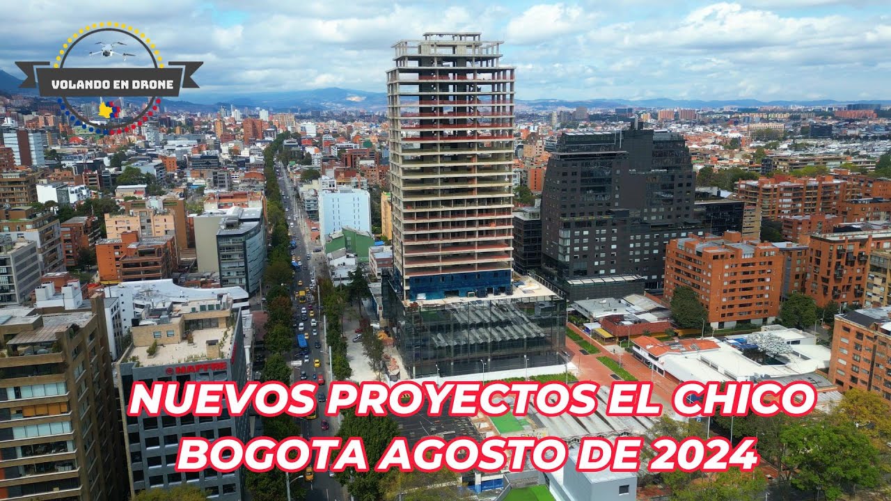 VOLANDO EN DRONE 4K - NUEVOS PROYECTOS EL CHICO -  BOGOTA AGOSTO DE 2024
