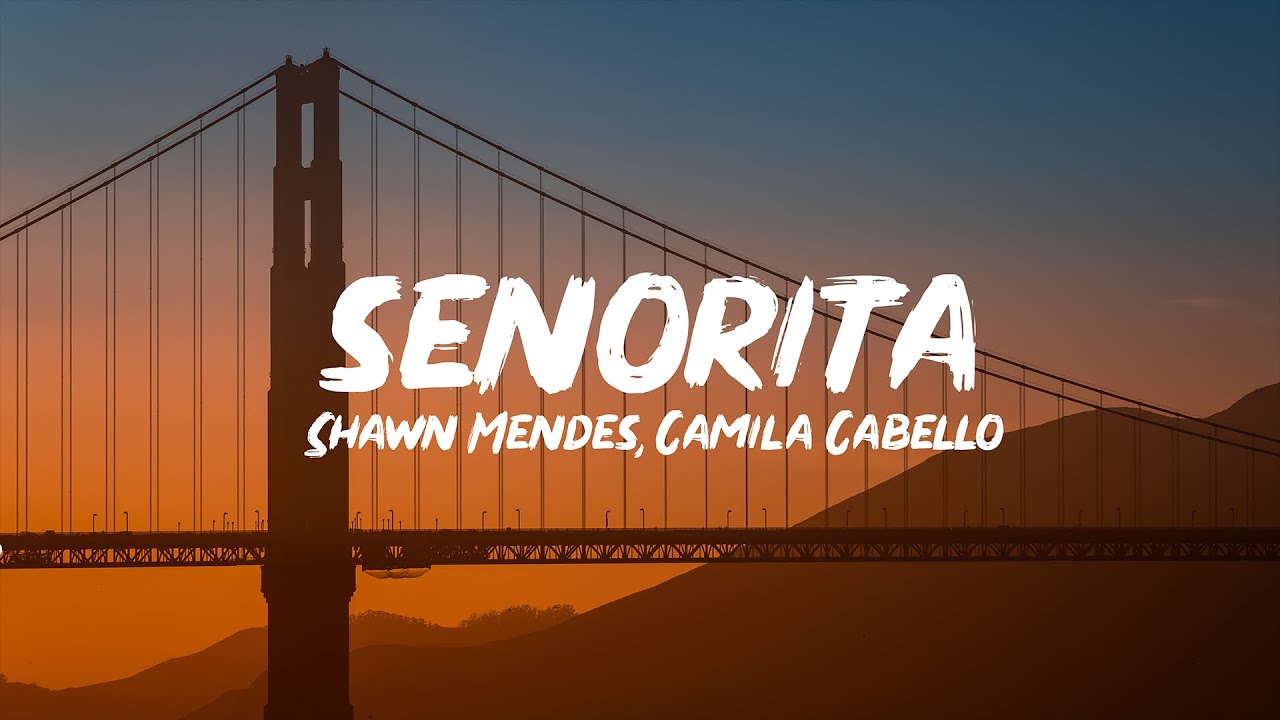 Shawn Mendes, Camila Cabello – Señorita (Lyrics)