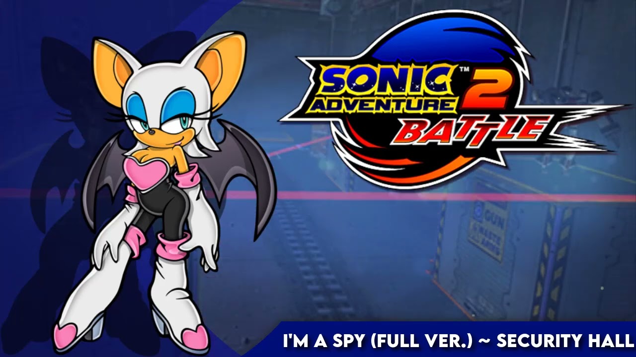 I'm a Spy (Full Version) ~ Security Hall  || Sonic Adventure 2