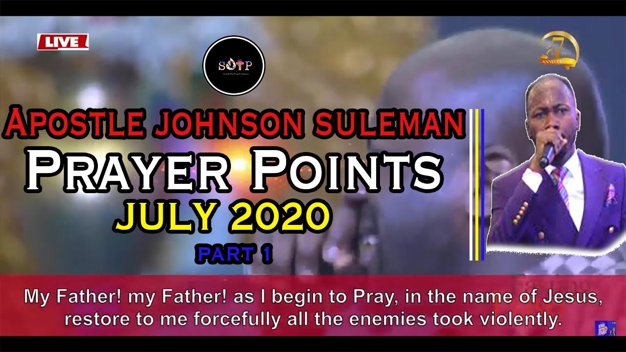 Apostle Johnson Suleman Prayer Points July 2020 (Part 1) | Son Of The Prophet