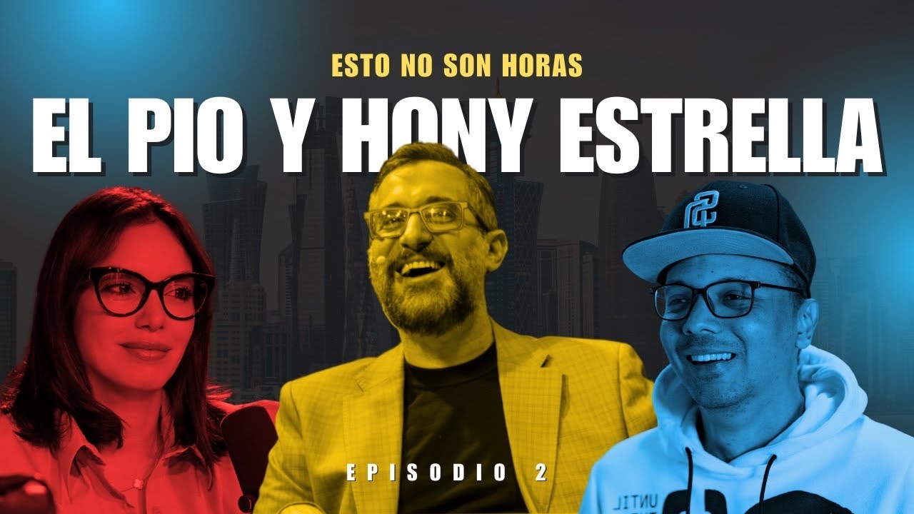 ESTO NO SON HORAS con Carlos Sánchez. El Pío y Hony Estrella.
