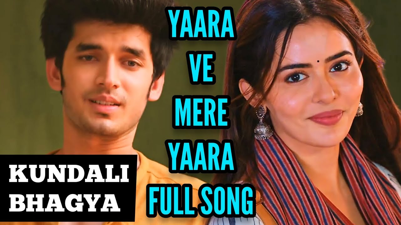 Yaara Ve Mere Yaara | Full Song (Ep 1504) Kundali Bhagya