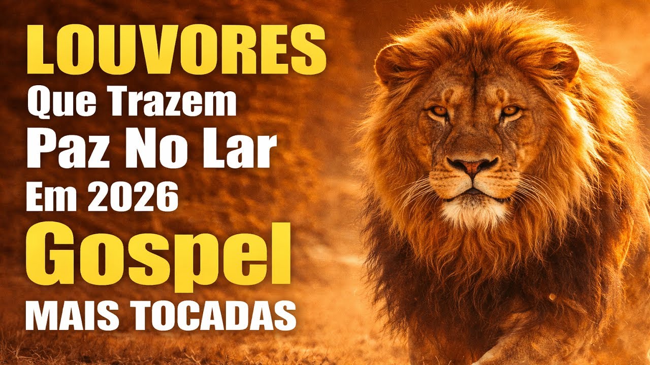 Louvores Que Trazem Paz No Lar 2026 🙌 Glória a Deus | Hinos Gospel Mais Tocados