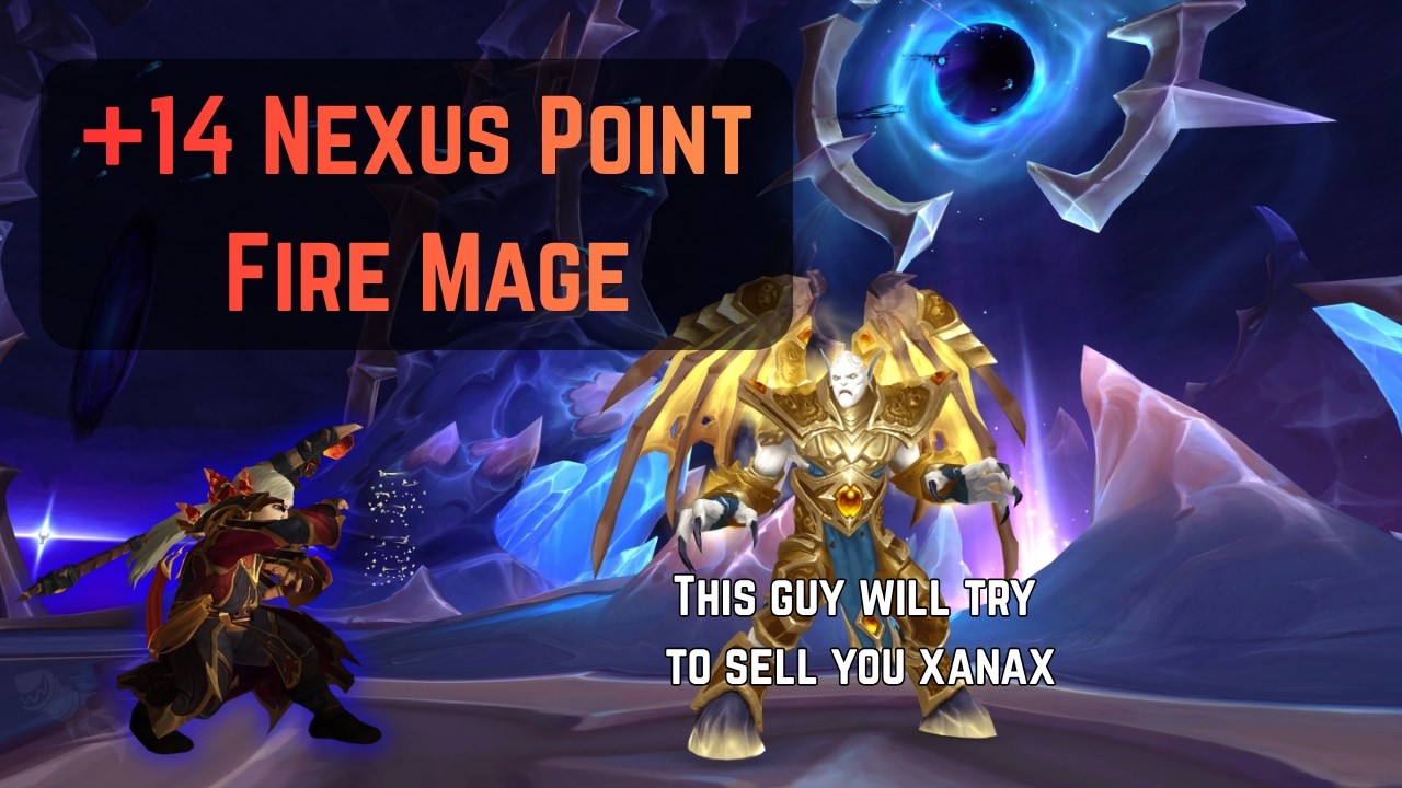+14 Nexus Point Fire Mage M+ | Blizz's most memeable dungeon