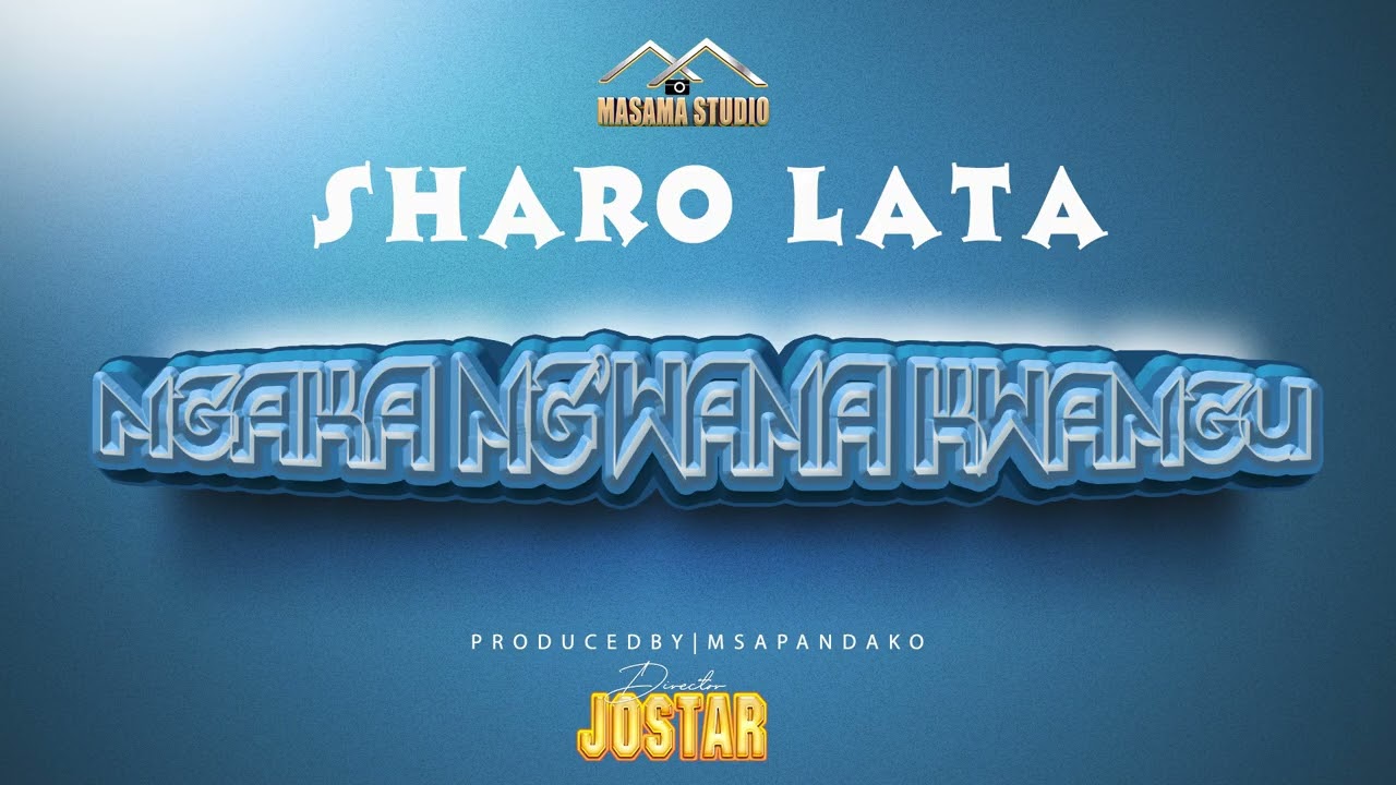 Sharo Lata - Ujumbe Wa Ngaka Ng'wana kwangu (Official Audio)
