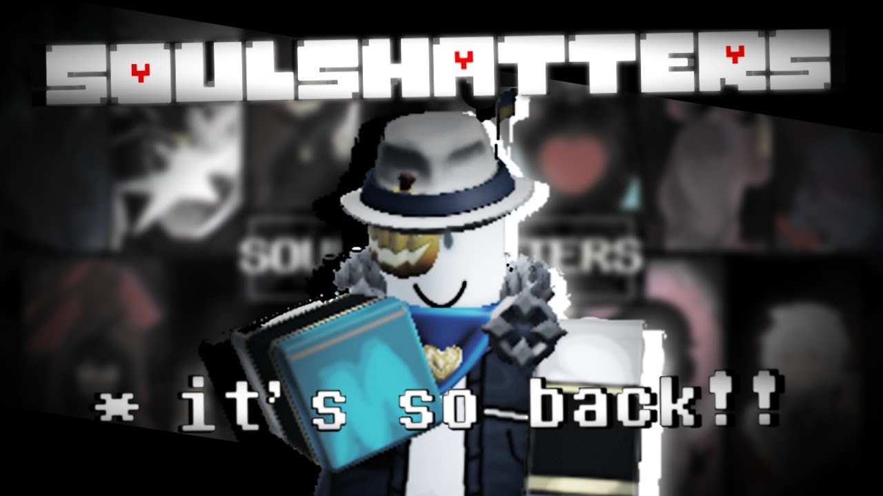 The SOULSHATTERS COMEBACK.. || ROBLOX