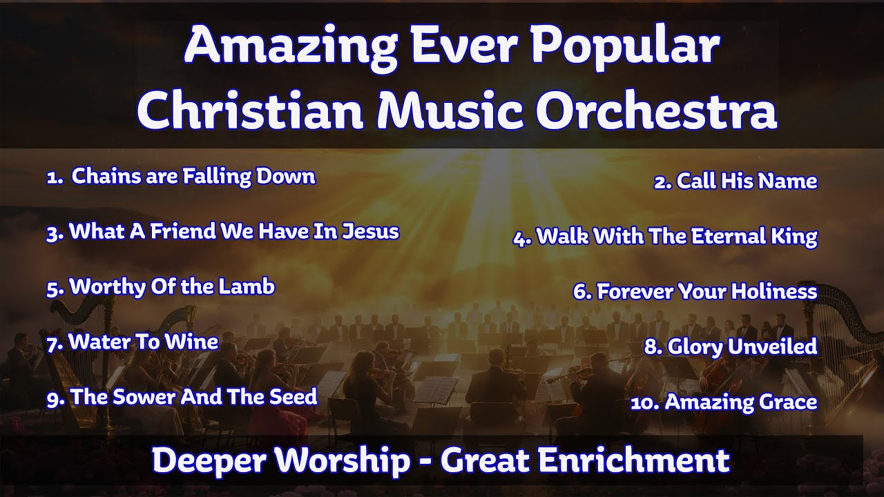 Amazing Ever Popular Christian Music Orchestra | Deeper Worship and Enrichment | Grace and Blessings