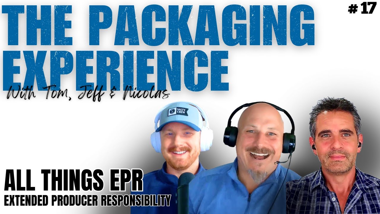All Things EPR – What It Means for Packaging, Producers, and You | Ep.17