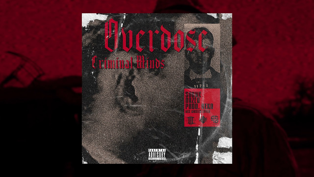 OVERDOSE - CRIMINAL MINDS PROD. HEKA (OFFICIAL AUDIO)