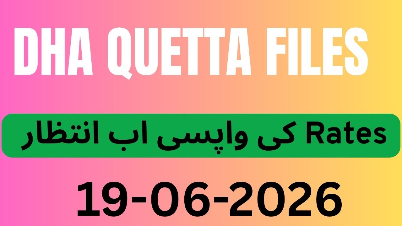 🔥DHA Quetta Files Rates Down! 📉 I Said It Before &ndash; Now Wait Until September!