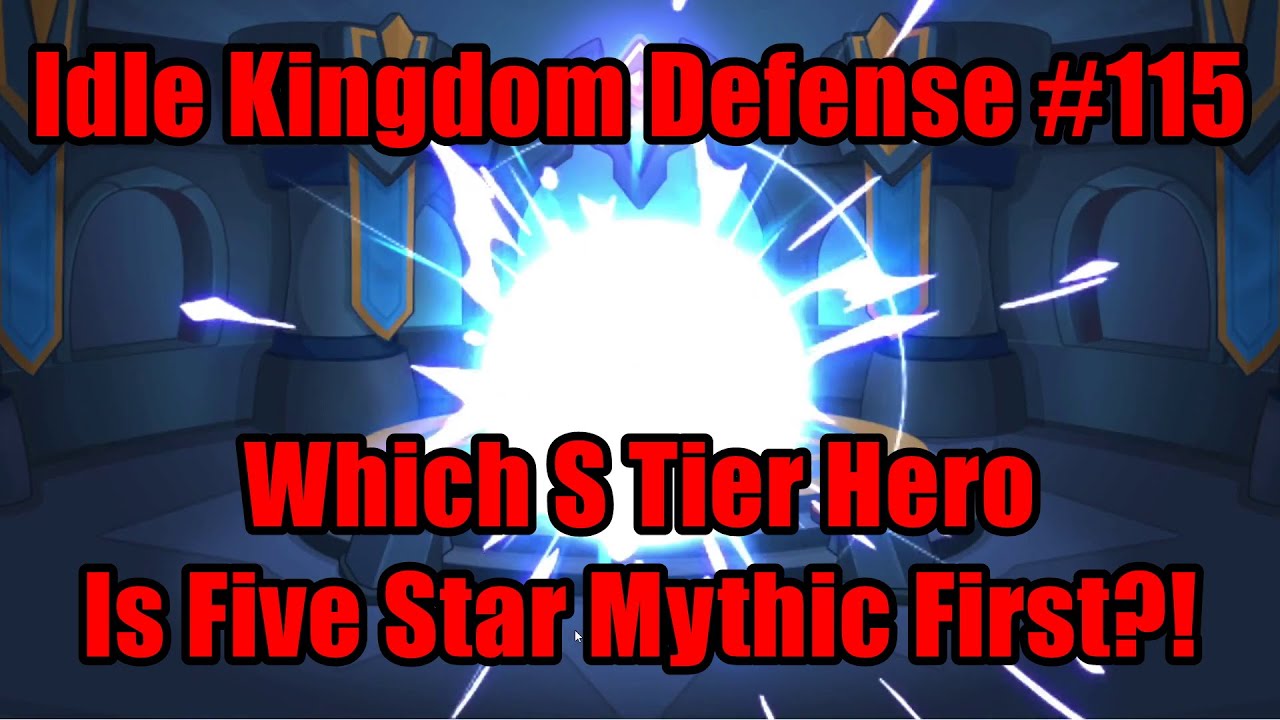 Idle Kingdom Defense #115 - Which S Tier Hero Is Five Star Mythic First?! (Stage 9900)