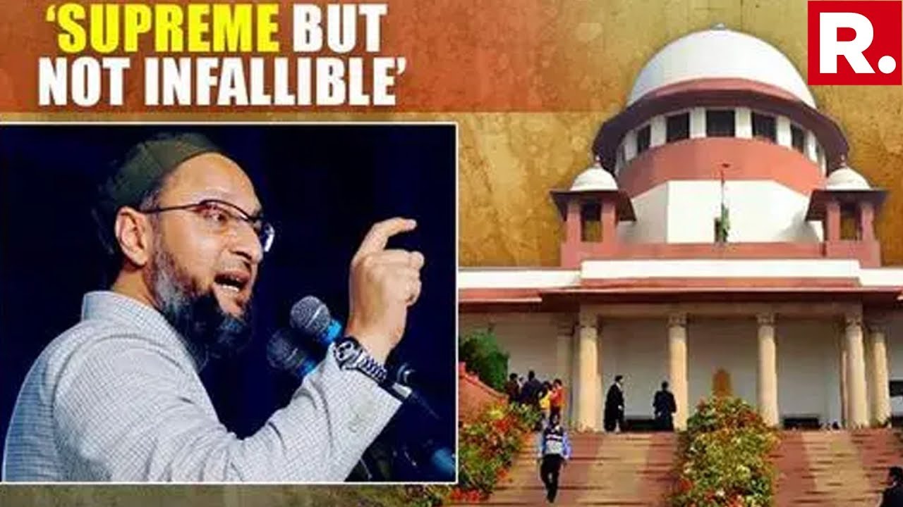 Supreme, Not Infallible: Asaduddin Owaisi Unhappy With SC's Ayodhya Verdict