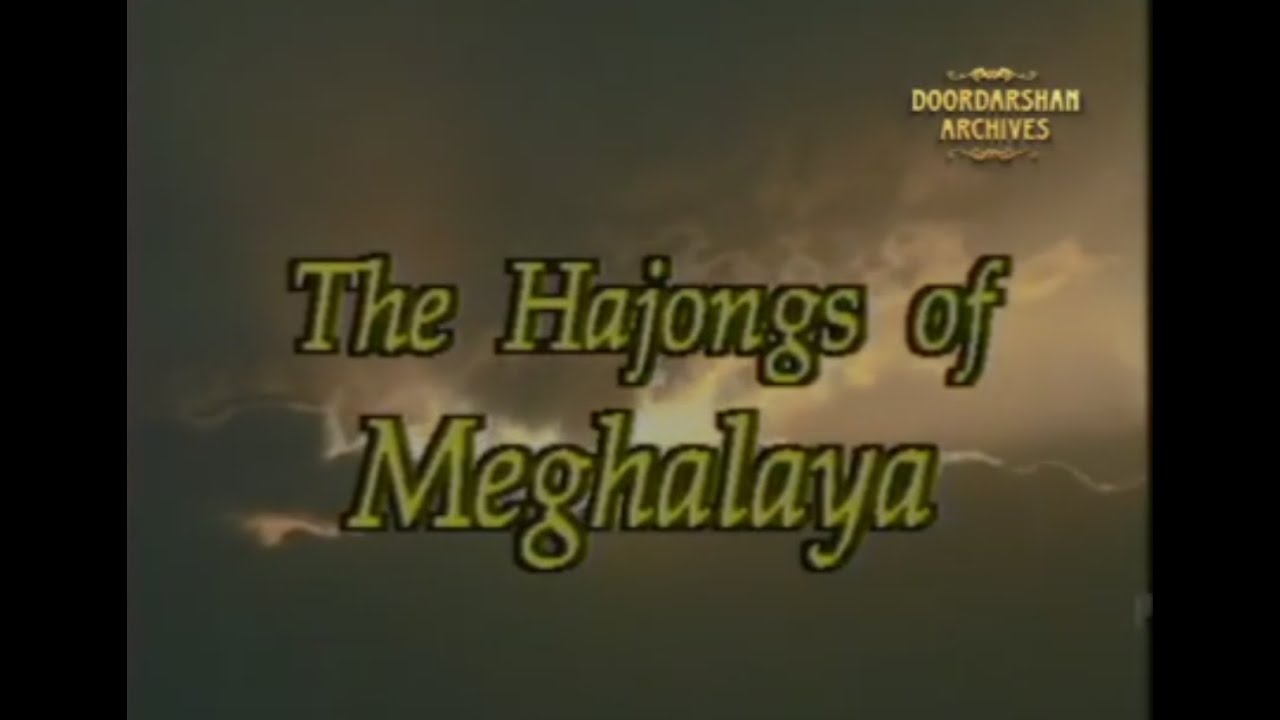 The Hajongs of Meghalaya | Tribes of India
