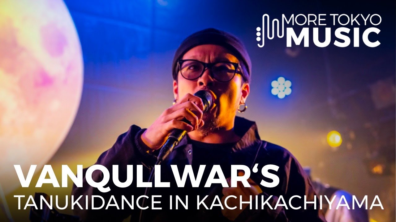 More Tokyo Music : Vanqullwar's - TANUKIDANCE IN KACHKACHIYAMA - Live at Moon Romantic