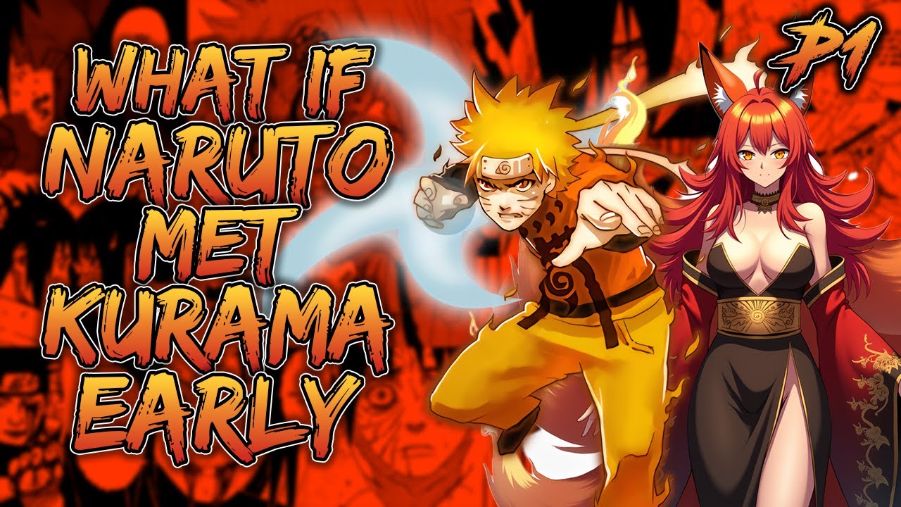 What if Naruto met Kurama early and they became partners? | PART 1 | Naruto X Harem