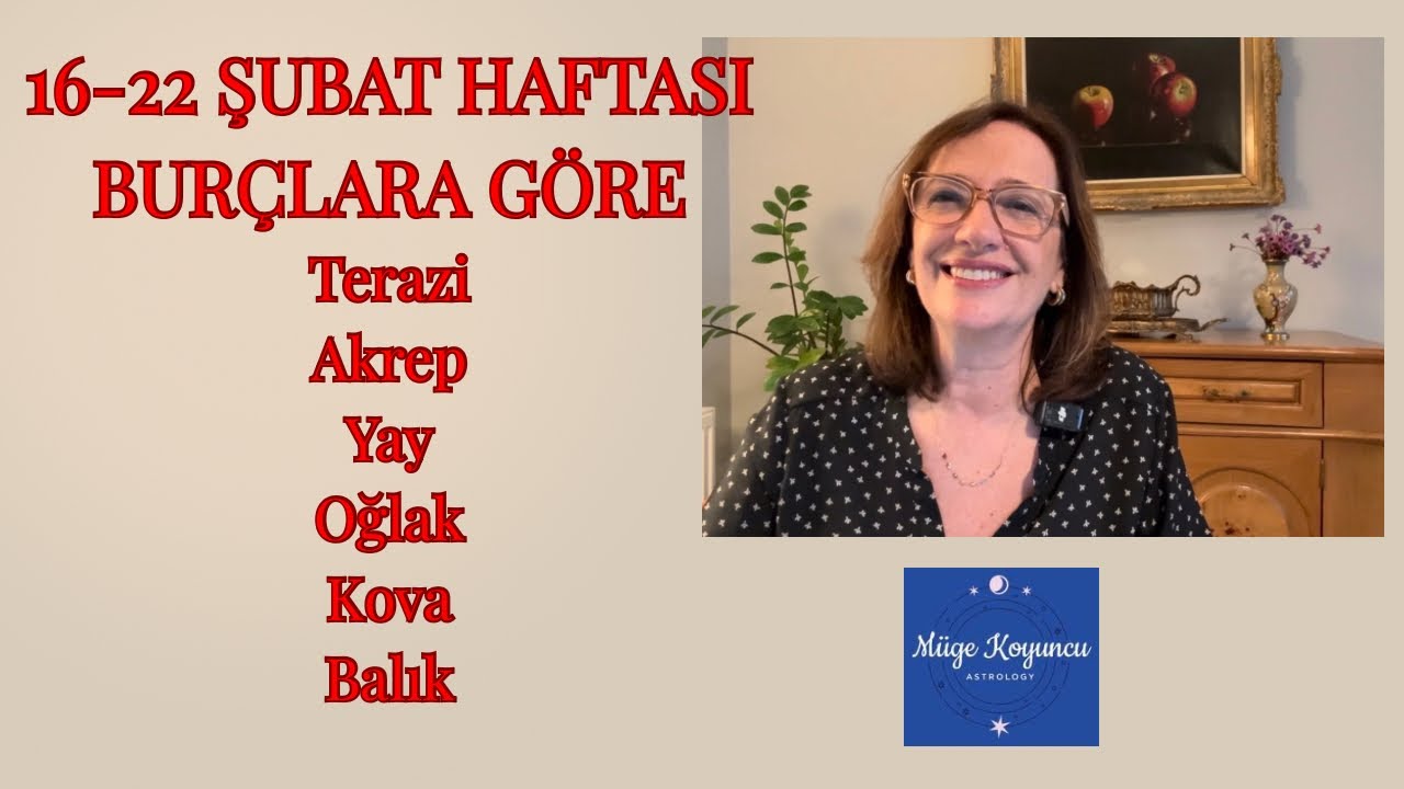 HAFTALIK ASTROLOJİ 16-22 Şubat BURÇLARA GÖRE part 2