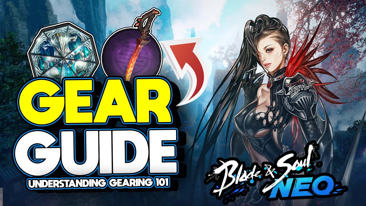 COMPLETE Gearing Guide for Blade and Soul NEO