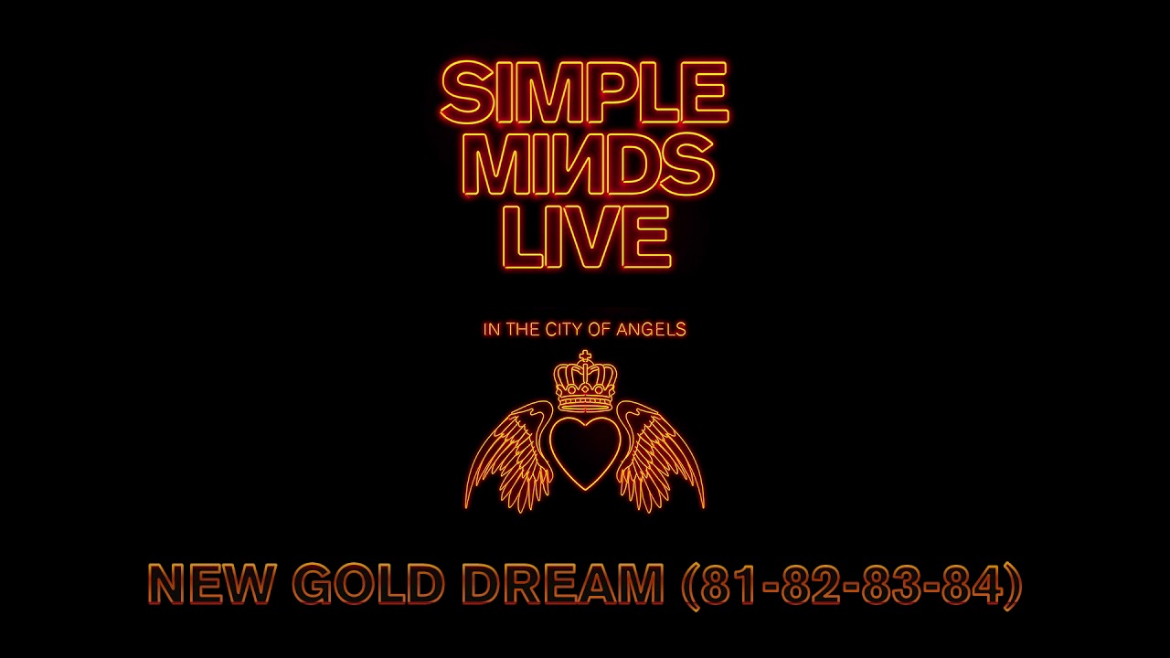 Simple Minds - New Gold Dream (81-82-83-84) (Live in the City of Angels) (Official Audio)