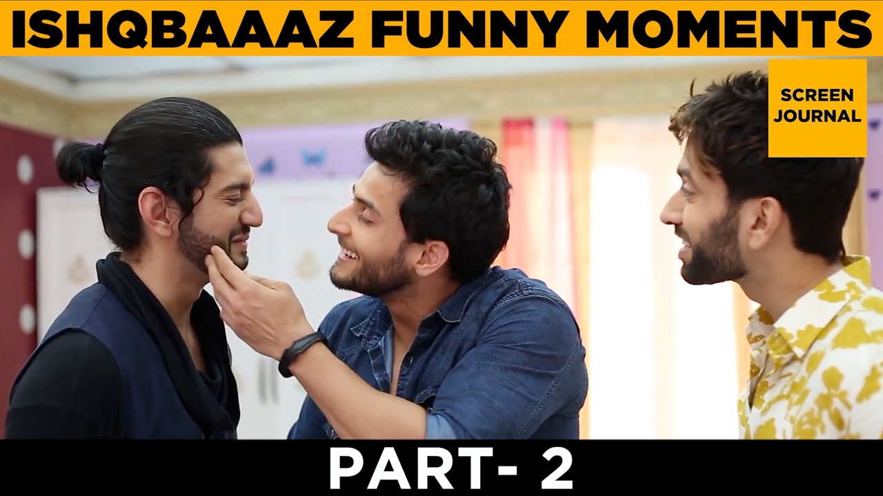 Смешные моменты Ishqbaaaz, часть 2 | За кулисами | Star Plus | Screen Journal