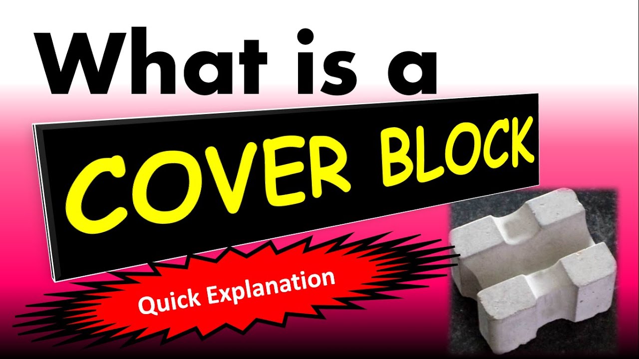 What is a Cover Block | Why we use Cover Block | Quick Explanation | 2022