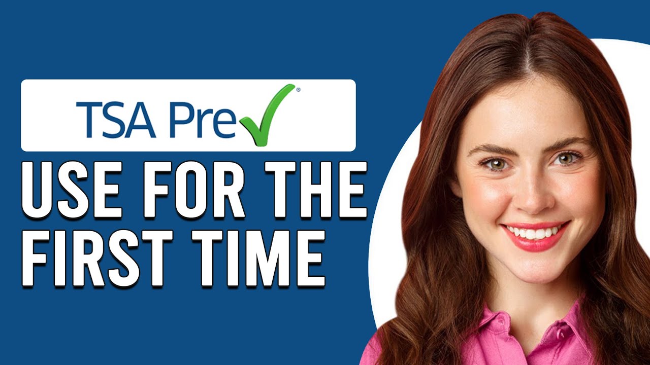 How To Use TSA PreCheck For The First Time(What To Know When Using TSA PreCheck For The First Time?)
